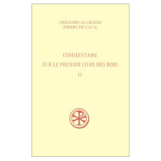 Commentaire sur le premier livre des rois. Tome 4 (IV, 79-217) - NYSSE GREGOIRE DE
