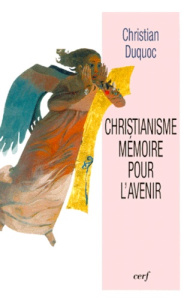 Christianisme, mémoire pour l'avenir - Duquoc Christian