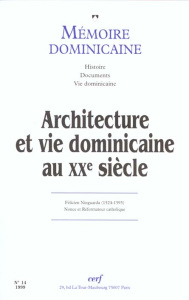 Mémoire dominicaine n°14/1999 : Architecture et vie dominicaine au XXème siècle - COLLECTIF