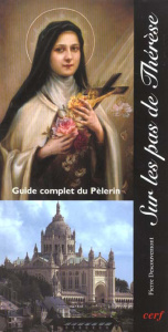 Sur les pas de Thérèse. Guide complet du pèlerin - Descouvemont Pierre
