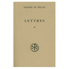 Lettres. Tome 2, Lettres 1414-1700, édition bilingue français-grec - ISIDORE DE PELUSE