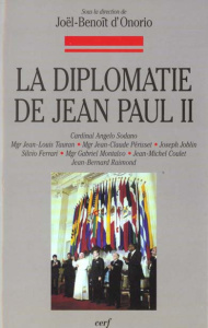 La diplomatie de Jean-Paul II - Onorio Joël-Benoît d'
