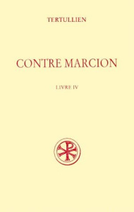 Contre Marcion. Livre IV - TERTULLIEN