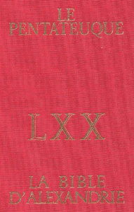 Le Pentateuque d'Alexandrie. La Bible des Septante - Harl Marguerite ; Dogniez Cécile