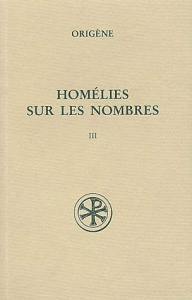 Homélies sur les nombres. Tome 3, Homélies 20-28 - ORIGENE