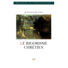 Le rigorisme chrétien - Quantin Jean-Louis