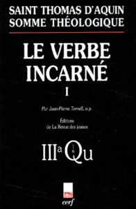 Le Verbe incarné. Tome 1, 3a, Questions 1-6 - THOMAS D'AQUIN