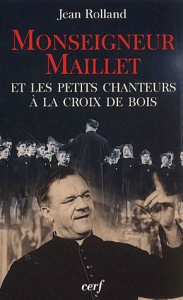 Monseigneur Maillet et les Petits Chanteurs à la croix de bois - Rolland Jean