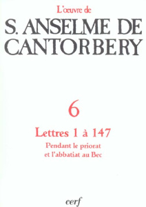 Correspondance Lettres 1 à 147. (Priorat et abbatiat au Bec) - ANSELME DE CANTORBER