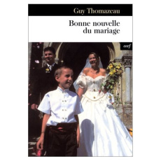 Bonne nouvelle du mariage. 5ème édition - Thomazeau Guy