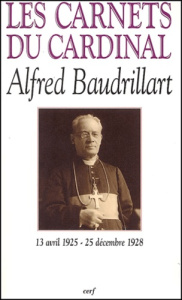 Les carnets du cardinal Baudrillart (1925-1928) - Baudrillart Alfred