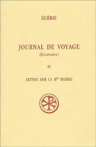 Journal de voyage (Itinéraire) et Lettre sur la Bse Egérie - EGERIE/VALERIUS