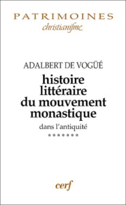 Histoire littéraire du mouvement monastique dans l'antiquité. Première partie, Le monachisme latin. - Vogüé Adalbert de