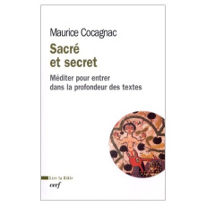 Sacré et secret. Méditer pour entrer dans la profondeur des textes - Cocagnac Maurice