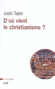 D'où vient le christianisme ? - Taylor Justin