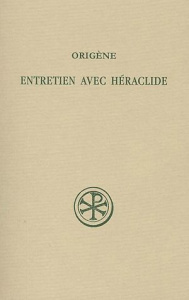 Entretien avec Héraclide - ORIGENE