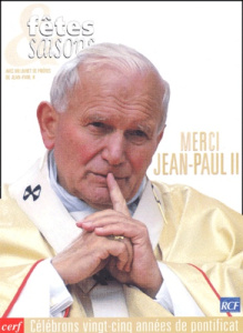 Fêtes et saisons : Merci Jean-Paul II - Radcliffe Timothy