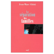 La séparation des familles - Ghitti Jean-Marc