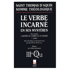 Le Verbe incarné en ses mystères. Tome 1, L'entrée du Christ en ce monde, 3a, Questions 27-34 - THOMAS D'AQUIN