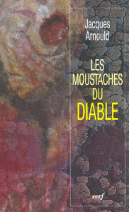 Les moustaches du diable - Arnould Jacques