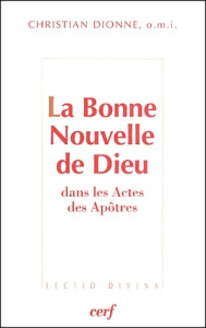 La Bonne Nouvelle de Dieu. Une analyse de la figure narrative de Dieu dans les discours pétriniens d - Dionne Christian