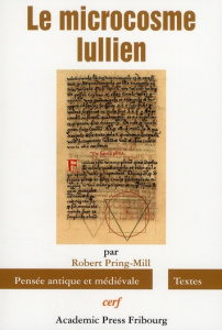 Le microcosme lullien. Introduction à la pensée de Raymond Lulle - Pring-Mill Robert ; Atucha Iñigo ; Bonner Anthoni