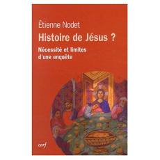 Histoire de Jésus ? Nécessité et limites d'une enquête - Nodet Etienne ; Venard Olivier-Thomas