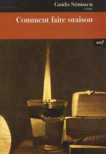 Comment faire oraison. Un itinéraire sur les traces de Thérèse d'Avila - Stinissen Wilfrid