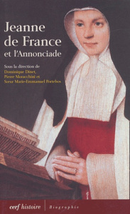 Jeanne de France et l'Annonciade - Dinet Dominique ; Moracchini Pierre