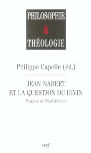 Jean Nabert et la question du divin - Capelle Philippe ; Ricoeur Paul