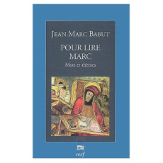 Pour lire Marc. Mots et thèmes - Babut Jean-Marc