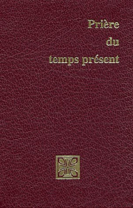 Prière du temps présent. Livre des heures - ANONYME
