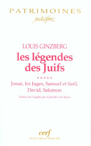 Les légendes des Juifs. Tome 5 : Josué, les Juges, Samuel et Saül, David, Salomon - Ginzberg Louis ; Sed-rajma Gabriel