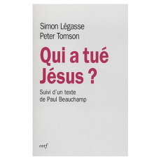 Qui a tué Jésus ? suivi de Un livre et deux communautés - Légasse Simon ; Tomson Peter ; Beauchamp Paul