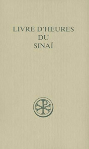 Livre d'heures du Sinaï. (Sinaiticus graecus 864) - Paramelle Joseph ; Ajjoub Maxime (Leila)