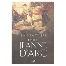 Pour Jeanne d'Arc. Portrait d'une insurgée - Bastaire Jean