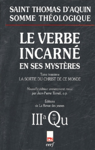 Le Verbe incarné en ses mystères. Tome 3, La sortie du Christ de ce monde, 3a, Questions 46-52, Edit - THOMAS D'AQUIN