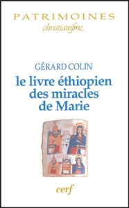 Le livre éthiopien des miracles de Marie. (Taamra Mâryâm) - Colin Gérard