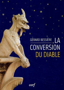 La conversion du Diable. Edition revue et corrigée - Bessière Gérard