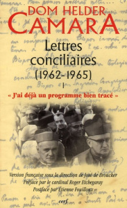 Lettres conciliaires (1962-1965) en 2 volumes, Tome 1 : "J'ai déjà un programme bien tracé" ; Tome 2 - Câmara Helder ; Broucker José de ; Etchegaray Roge