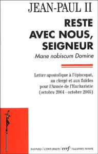 Reste avec nous, seigneur. Mane nobiscum Domine, Lettre apostolique à l'épiscopat, au clergé et aux - JEAN PAUL II