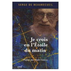 Je crois en l'Etoile du matin - Beaurecueil Serge de ; Gouzes André