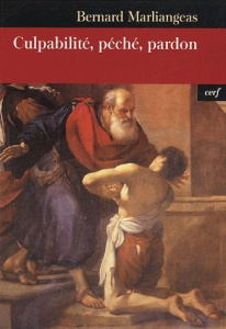 Culpabilité, péché, pardon - Marliangeas Bernard