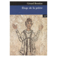 Eloge de la prière - Bessière Gérard