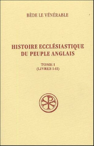 Histoire ecclésiastique du peuple anglais. Tome 1 (Livres I-II) - BEDE LE VENERABLE