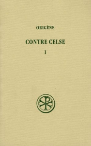 Contre Celse. Tome 1 (Livres I et II), Edition revue et corrigée - ORIGENE