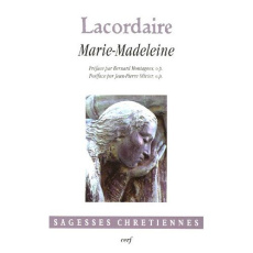Sainte Marie-Madeleine - Lacordaire Henri-Dominique ; Montagnes Bernard ; O