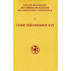 Les lois religieuses des empereurs romains de Constantin à Théodose II (312-438). Volume 1, Code thé - Mommsen Théodor ; Rougé Jean ; Delmaire Roland ; R