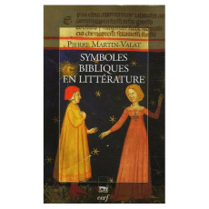 Symboles bibliques en littérature - Martin-Valat Pierre