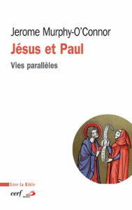 Jésus et Paul. Vies parallèles - Murphy-O'Connor Jerome ; Barrios-Delgado Dominique